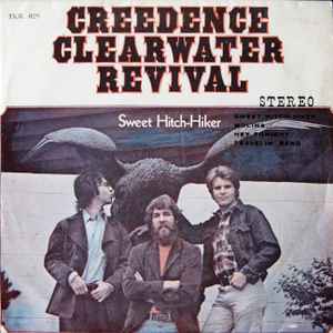 Creedence Clearwater Revival – Sweet Hitch-Hiker/ Molina/ Hey
