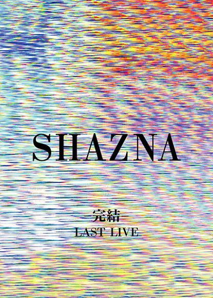 Shazna – 完結 Last Live (2009, DVD) - Discogs