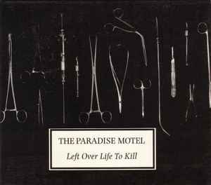 The Paradise Motel - Left Over Life To Kill