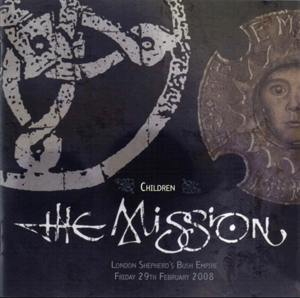 The Mission - Children: Live At Shepherds Bush Empire | Releases