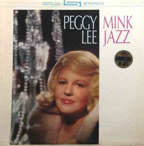 Peggy Lee – Mink Jazz (1963, Scranton Pressing, Vinyl) - Discogs