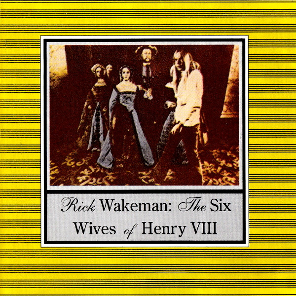 Rick Wakeman – The Six Wives Of Henry VIII (CD) - Discogs