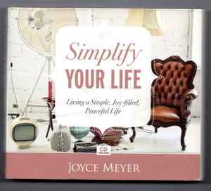 Joyce Meyer - Simplify Your Life - Living A Simple, Joy-Filled, Peaceful Life album cover