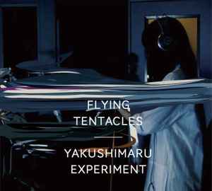 Yakushimaru Experiment - Flying Tentacles album cover