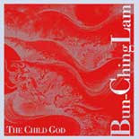 last ned album Download BunChing Lam - The Child God album
