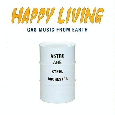 Astro Age Steel Orchestra – Happy Living (1994, CD) - Discogs