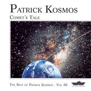 Patrick Kosmos - Comet's Tale - The Best Of Patrick Kosmos - Vol III.