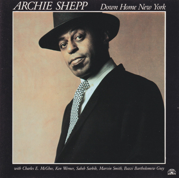 Archie Shepp – Down Home New York (1984, Vinyl) - Discogs