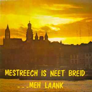 Ghesellen van den Sanck - Mestreech Is Neet Breid ... Meh Laank