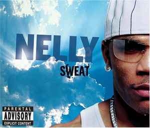 Nelly – Sweat (CD) - Discogs