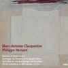 Marc-Antoine Charpentier* / Philippe Hersant - Messe À Quatre Chœurs H4 / Cantique Des Trois Enfants Dans La Fournaise