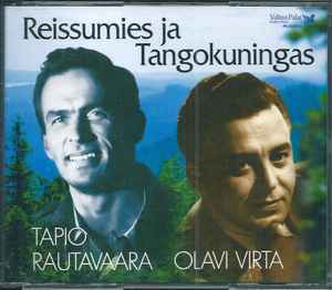 Tapio Rautavaara, Olavi Virta – Reissumies Ja Tangokuningas (2005, CD) -  Discogs