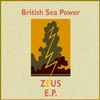 British Sea Power - Zeus E.P.
