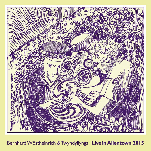 baixar álbum Bernhard Wöstheinrich & Twyndyllyngs - Live In Allentown 2015