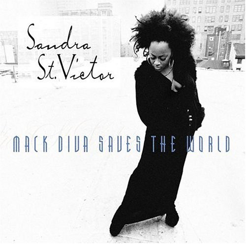 Sandra St. Victor – Mack Diva Saves The World (1997, CD) - Discogs