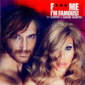Cathy Guetta - F*** Me I'm Famous! - Ibiza Mix 2012