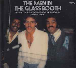 Various - The Men In The Glass Booth (Ground Breaking Re-Edits And Remixes By The Disco Era's Most Influential DJs)