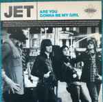 Jet – Are You Gonna Be My Girl (2004, Vinyl) - Discogs