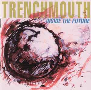 Inside The Future - Trenchmouth