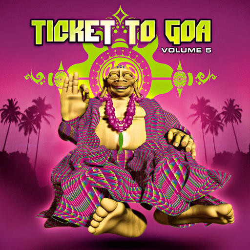 Ticket To Goa Volume 5 (2007, CD) - Discogs