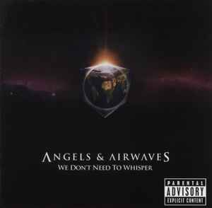Angels & Airwaves - We Don't Need To Whisper