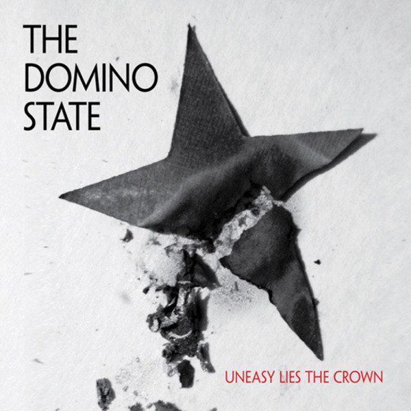 last ned album The Domino State - Uneasy Lies The Crown