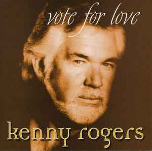 Kenny Rogers Vote For Love Releases Discogs   NC0yNTA3LmpwZWc 