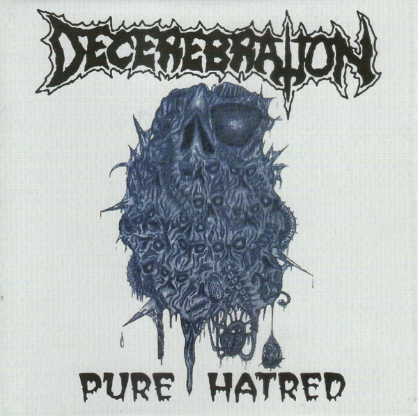 Decerebration – Pure Hatred (2021, CD) - Discogs