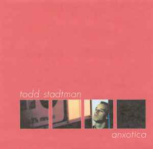 Todd Stadtman - Anxotica album cover
