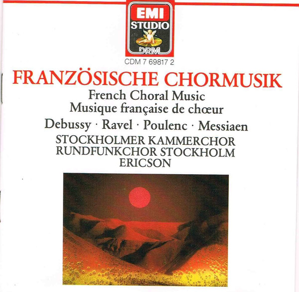 télécharger l'album Debussy Ravel Poulenc Messiaen Stockholmer Kammerchor, Rundfunkchor Stockholm, Eric Ericson - Französische Chormusik French Choral Music Musique Française De Choeur