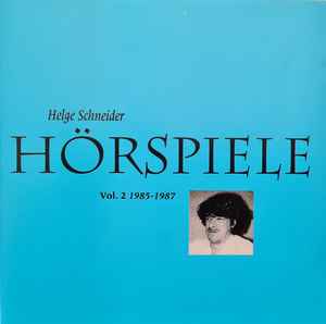 Helge Schneider - Hörspiele Vol. 2 1985-1987