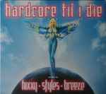 Cover of Hardcore Til I Die, 2004, CD