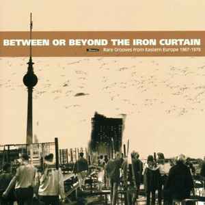 Between Or Beyond The Iron Curtain - Various