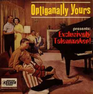 Presents: Exclusively Talentmaker! - Optiganally Yours