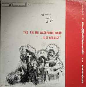 The Phi Mu Washboard Band - "... Just Because" album cover