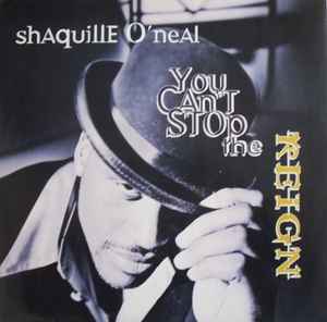 Shaquille O'Neal - You Can't Stop The Reign album cover