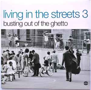 Various - Living In The Streets 3 - Busting Out Of The Ghetto