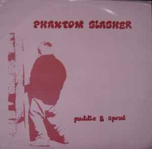 Phantom Slasher – Puddle & Spout (2001, Vinyl) - Discogs