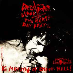 The Birthday Party - Drunk On The Pope's Blood / The Agony Is The Ecstacy album cover