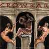 Crowbar (2) - Time Heals Nothing