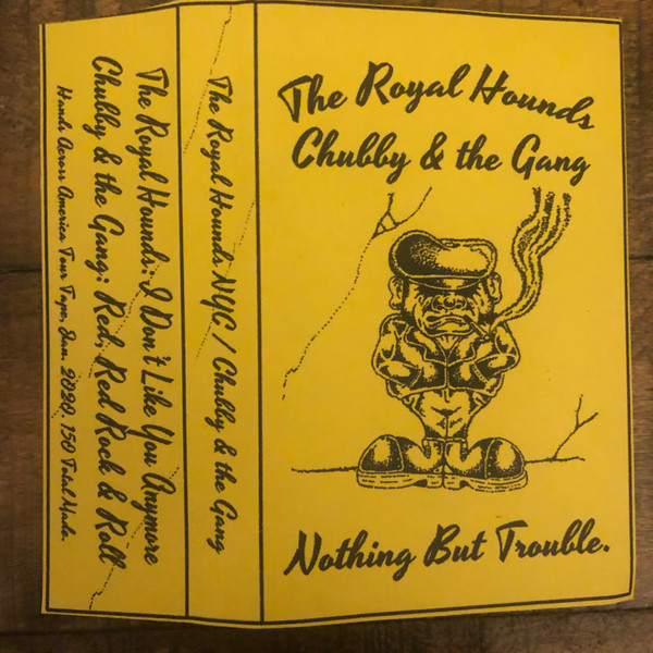 The Royal Hounds / Chubby & The Gang – Nothing But Trouble (2020