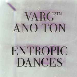 Varg²™ - Entropic Dances  album cover
