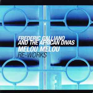 Frederic Galliano And The African Divas - Melou Melou Re-Works
