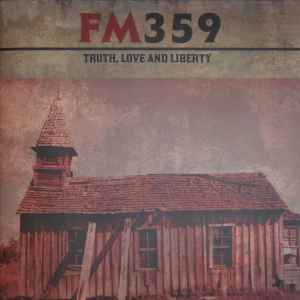 Fm359 - Truth, Love And Liberty