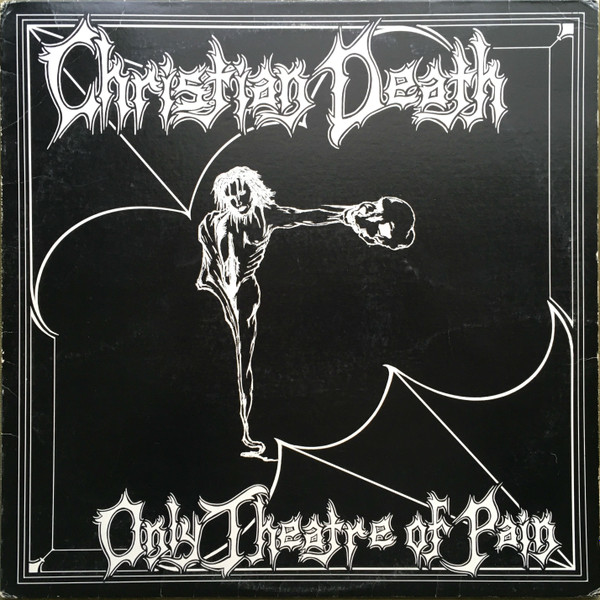 Christian Death – Only Theatre Of Pain (Vinyl) - Discogs