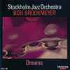Stockholm Jazz Orchestra* & Bob Brookmeyer - Dreams
