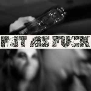 Fat As Fuck - Fat As Fuck EP album cover