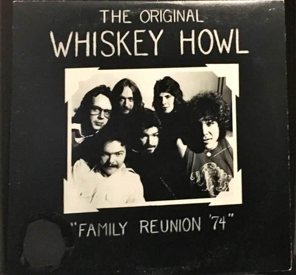 The Original Whiskey Howl – Family Reunion '74 (1974