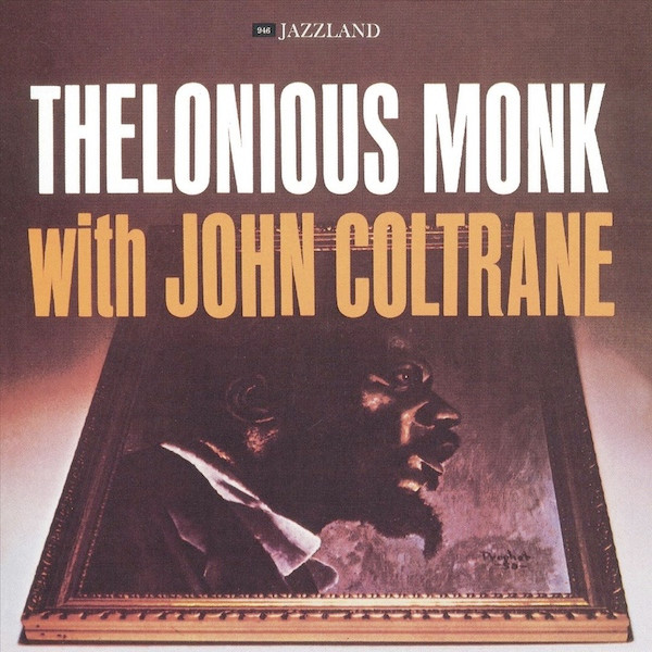 Thelonious Monk With John Coltrane – Thelonious Monk With John