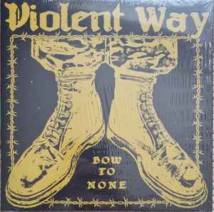 Violent Way - Bow To None